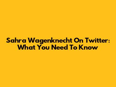 Sahra Wagenknecht On Twitter: What You Need To Know