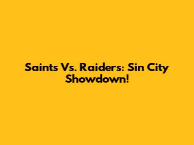 Saints Vs. Raiders: Sin City Showdown!