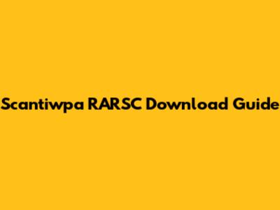 Scantiwpa RARSC Download Guide