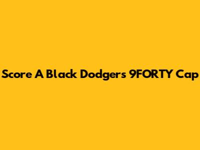 Score A Black Dodgers 9FORTY Cap