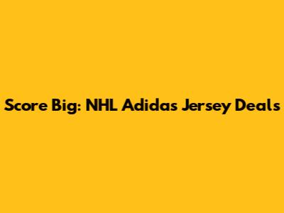 Score Big: NHL Adidas Jersey Deals