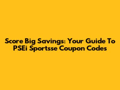 Score Big Savings: Your Guide To PSEi Sportsse Coupon Codes