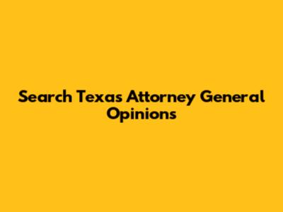 Search Texas Attorney General Opinions