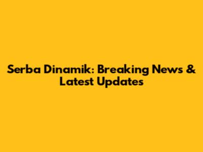 Serba Dinamik: Breaking News & Latest Updates