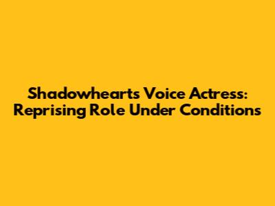 Shadowheart's Voice Actress: Reprising Role Under Conditions