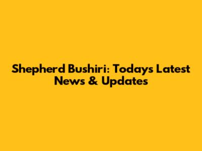 Shepherd Bushiri: Today's Latest News & Updates