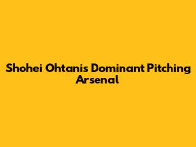 Shohei Ohtani's Dominant Pitching Arsenal