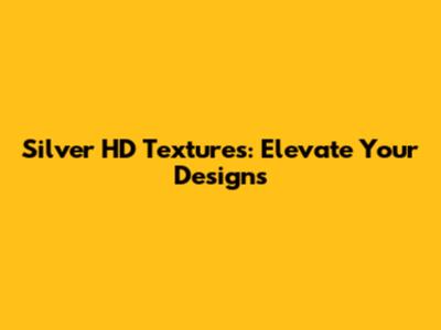 Silver HD Textures: Elevate Your Designs