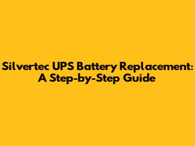 Silvertec UPS Battery Replacement: A Step-by-Step Guide