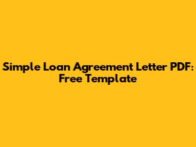 Simple Loan Agreement Letter PDF: Free Template