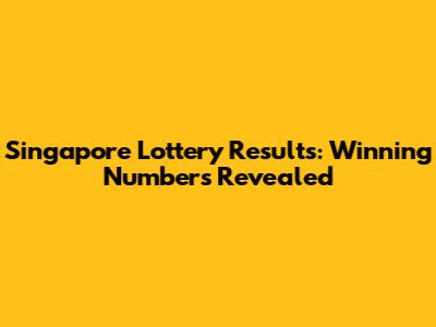 Singapore Lottery Results: Winning Numbers Revealed