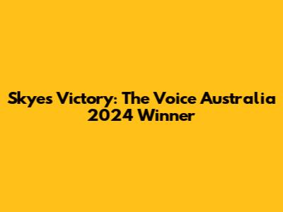 Skye's Victory: The Voice Australia 2024 Winner