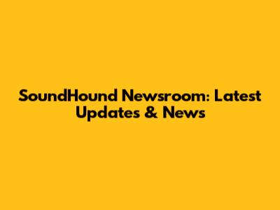 SoundHound Newsroom: Latest Updates & News