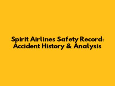 Spirit Airlines Safety Record: Accident History & Analysis