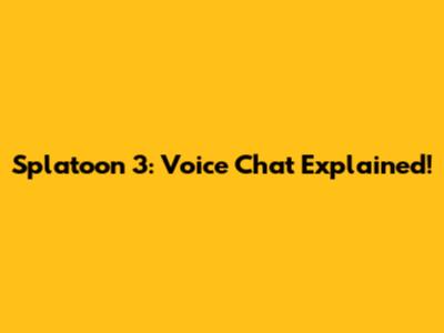 Splatoon 3: Voice Chat Explained!