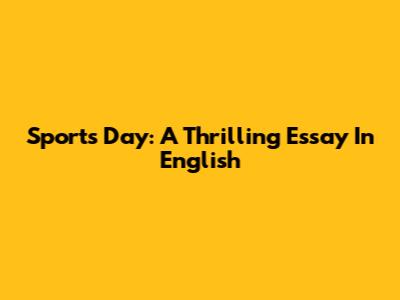 Sports Day: A Thrilling Essay In English