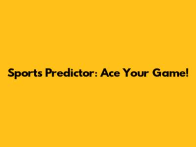 Sports Predictor: Ace Your Game!