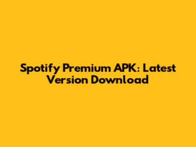 Spotify Premium APK: Latest Version Download