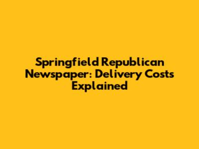Springfield Republican Newspaper: Delivery Costs Explained
