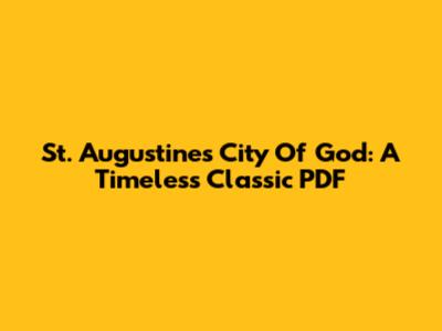St. Augustine's City Of God: A Timeless Classic PDF