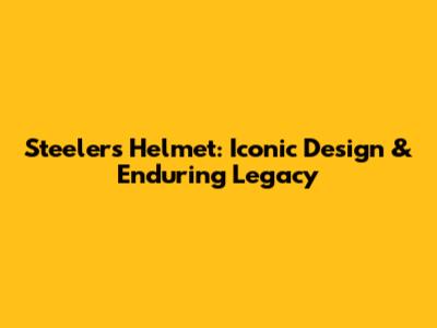 Steelers Helmet: Iconic Design & Enduring Legacy