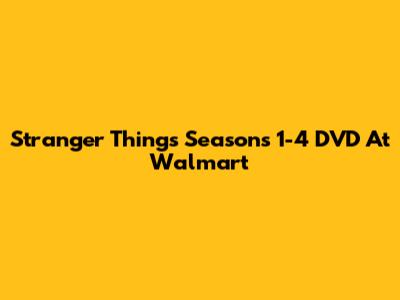 Stranger Things Seasons 1-4 DVD At Walmart