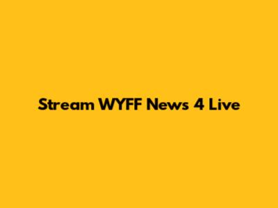Stream WYFF News 4 Live