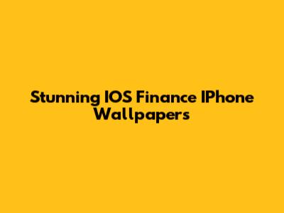Stunning IOS Finance IPhone Wallpapers