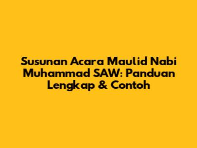 Susunan Acara Maulid Nabi Muhammad SAW: Panduan Lengkap & Contoh
