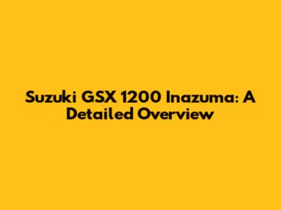 Suzuki GSX 1200 Inazuma: A Detailed Overview