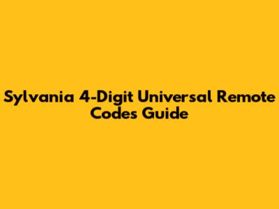 Sylvania 4-Digit Universal Remote Codes Guide