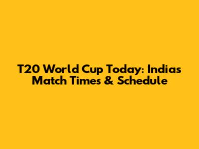 T20 World Cup Today: India's Match Times & Schedule