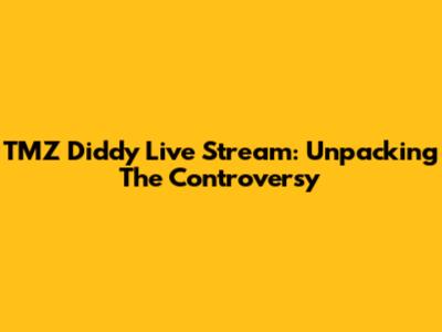TMZ Diddy Live Stream: Unpacking The Controversy