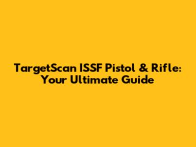 TargetScan ISSF Pistol & Rifle: Your Ultimate Guide