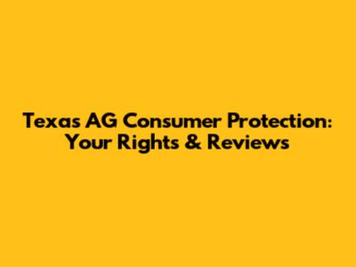 Texas AG Consumer Protection: Your Rights & Reviews