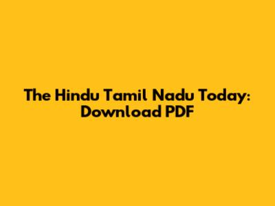 The Hindu Tamil Nadu Today: Download PDF