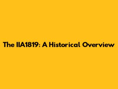 The IIA1819: A Historical Overview