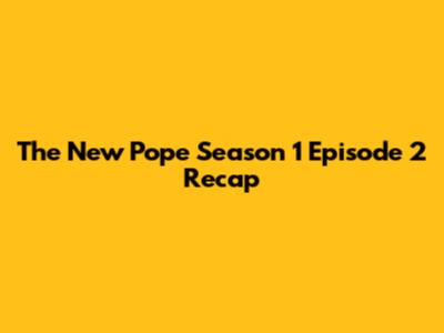 The New Pope Season 1 Episode 2 Recap