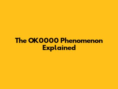 The OK0000 Phenomenon Explained