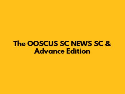 The OOSCUS SC NEWS SC & Advance Edition