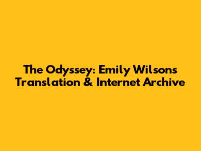 The Odyssey: Emily Wilson's Translation & Internet Archive