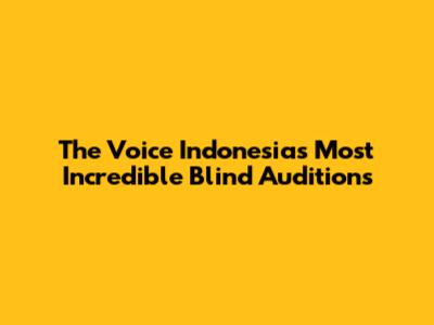 The Voice Indonesia's Most Incredible Blind Auditions