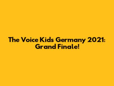 The Voice Kids Germany 2021: Grand Finale!