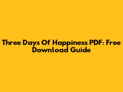 Three Days Of Happiness PDF: Free Download Guide