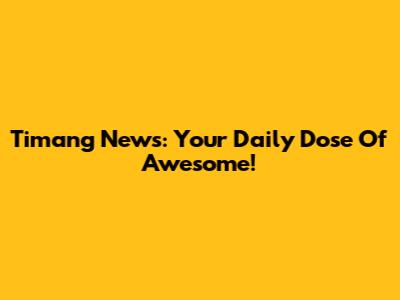 Timang News: Your Daily Dose Of Awesome!