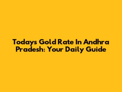 Today's Gold Rate In Andhra Pradesh: Your Daily Guide