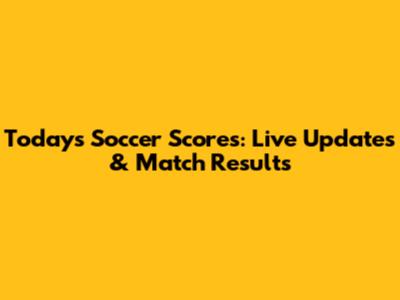 Today's Soccer Scores: Live Updates & Match Results