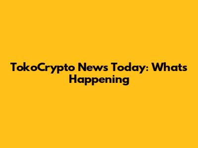 TokoCrypto News Today: What's Happening