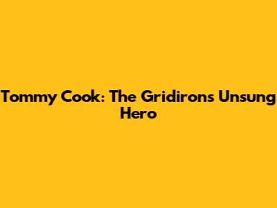 Tommy Cook: The Gridiron's Unsung Hero
