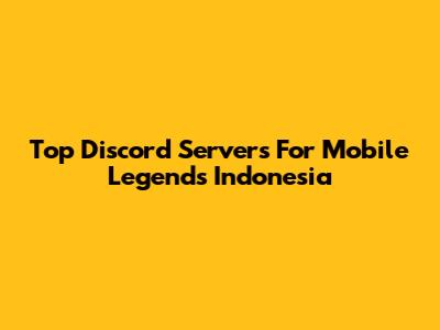 Top Discord Servers For Mobile Legends Indonesia